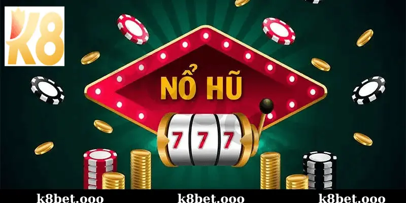 Cách Thức Chơi Nổ Hũ K8bet