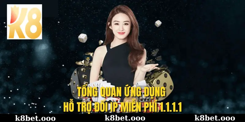 Tìm Hiểu Về Đổi IP Miễn Phí Bằng 1.1.1.1 tại nhà cái K8Bet 